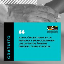 Nueva webinar gratuita: Atención centrada en la persona y su aplicación en los distintos ámbitos desde el Trabajo Social